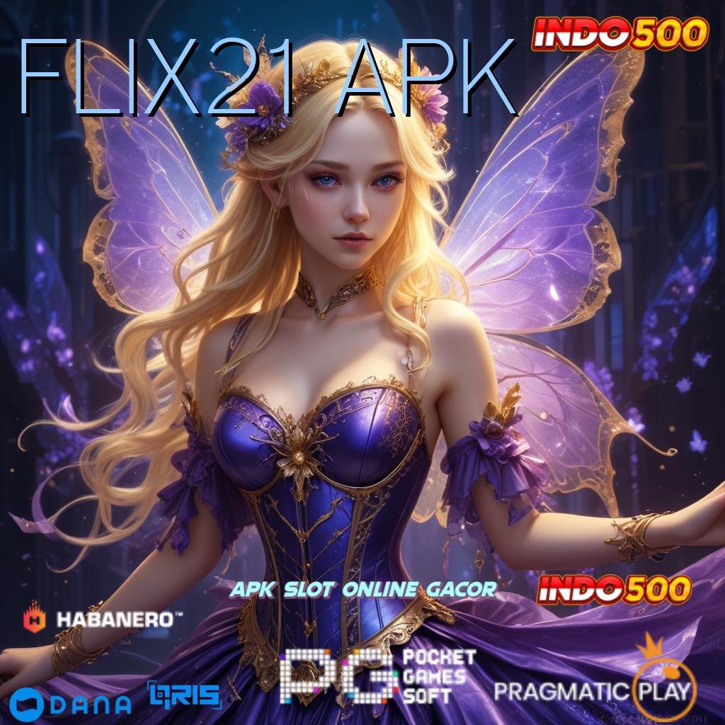 FLIX21 APK ➤ proyek cepat maxwin segera akun utama