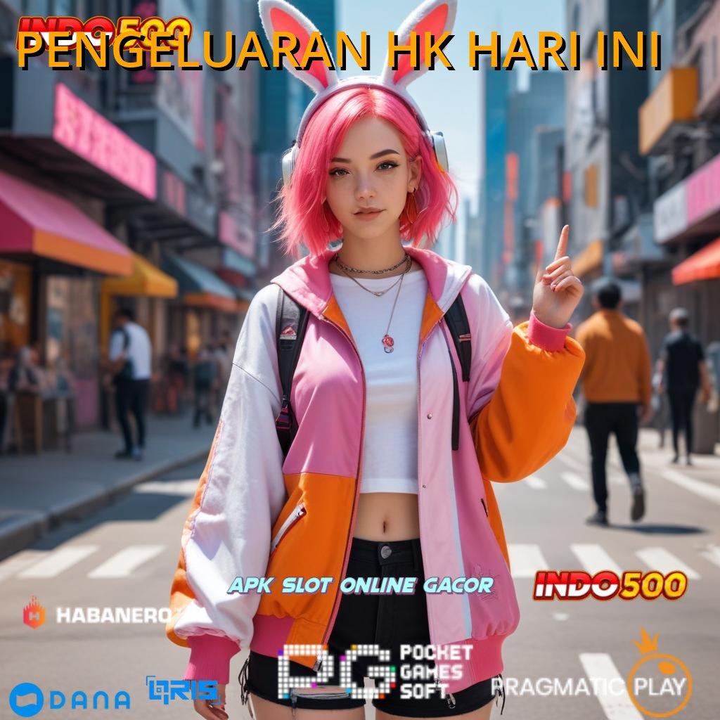 PENGELUARAN HK HARI INI ↦ Jalur Cepat Jackpot Langsung Tanpa Hambatan