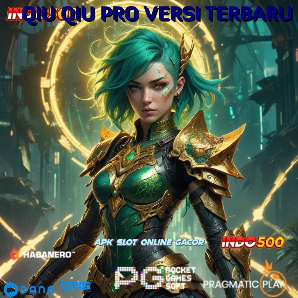 QIU QIU PRO VERSI TERBARU deposit bca ringan 10k