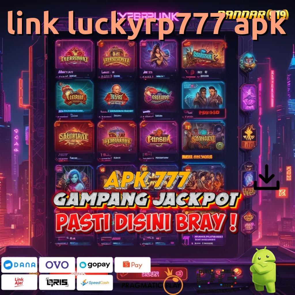 LINK LUCKYRP777 APK @ kerja asyik (Versi New) eksklusif infrastruktur