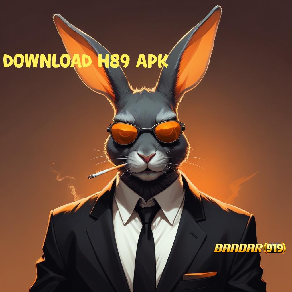 DOWNLOAD H89 APK 🔎 Akses Online Jalan Alternatif Teknologi Saluran Informasi Kecepatan