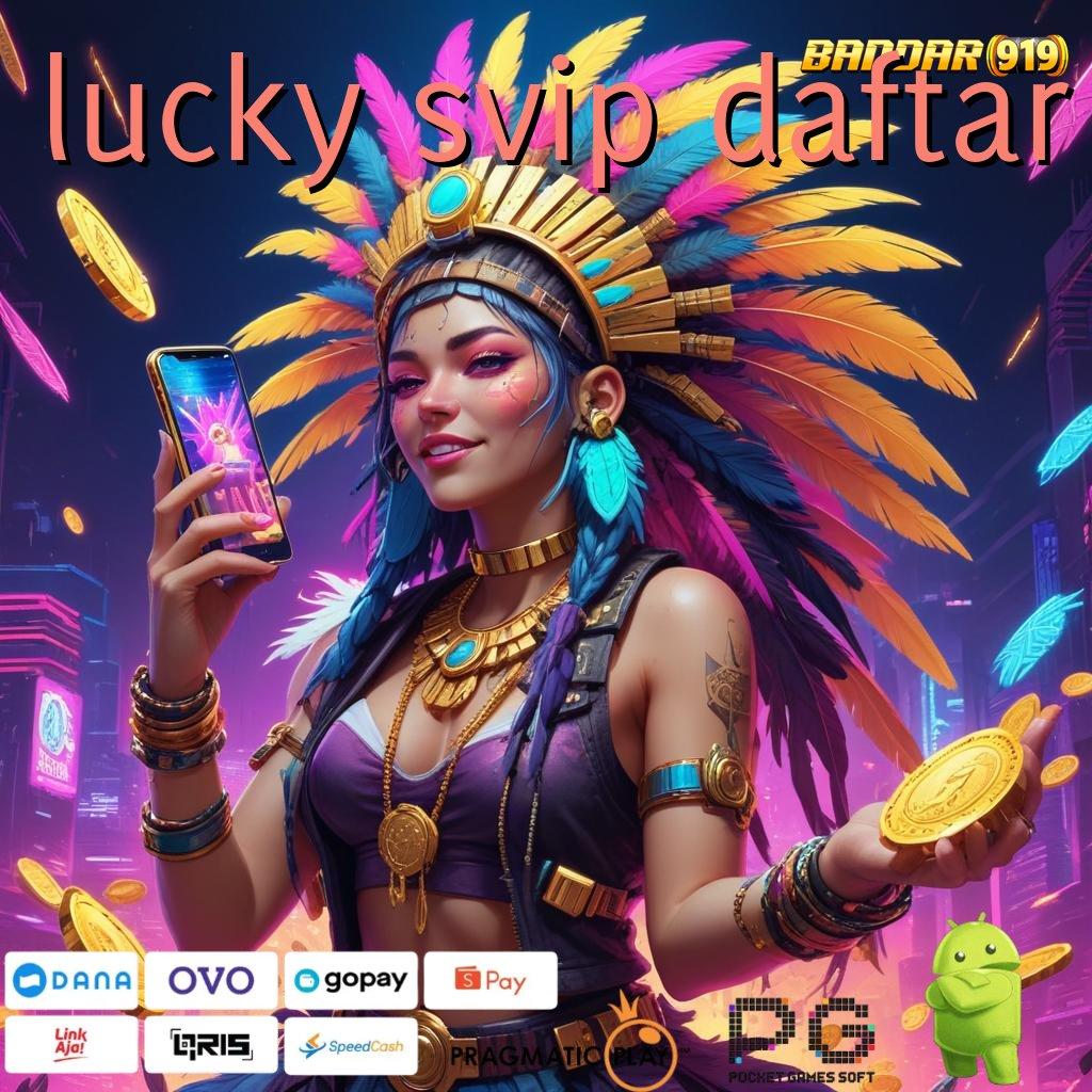 LUCKY SVIP DAFTAR | Rahasia Untung di Balik RTP Tertinggi