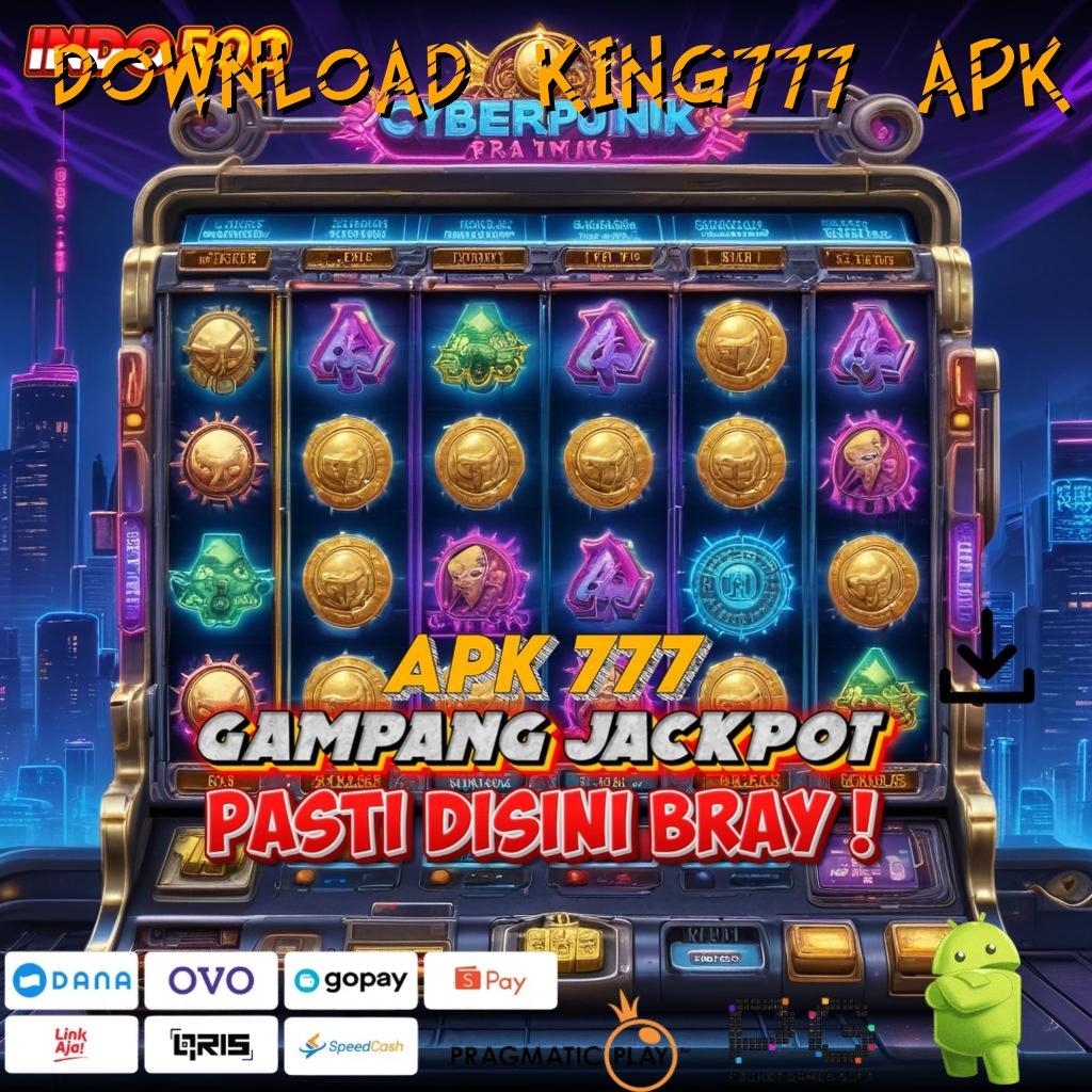 DOWNLOAD KING777 APK Rangka Kerja Slot Sistem Modern untuk Pemula Berhasil