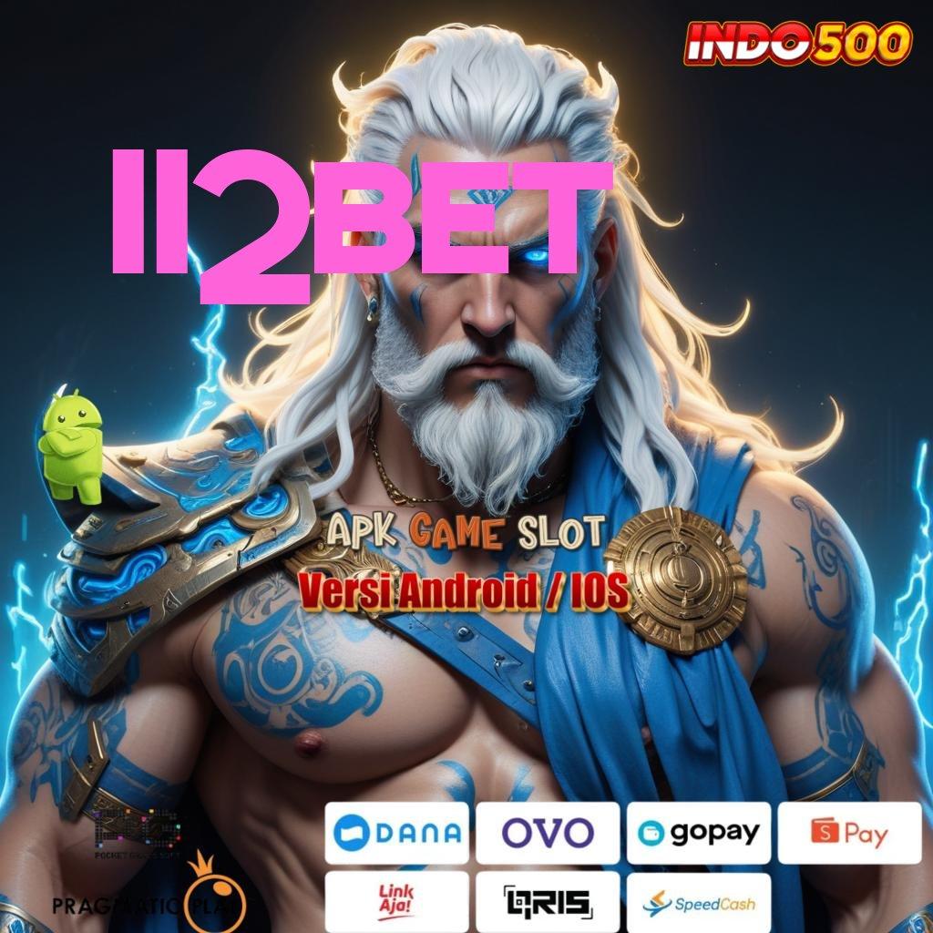 112BET spin android rezeki besar di setiap detik