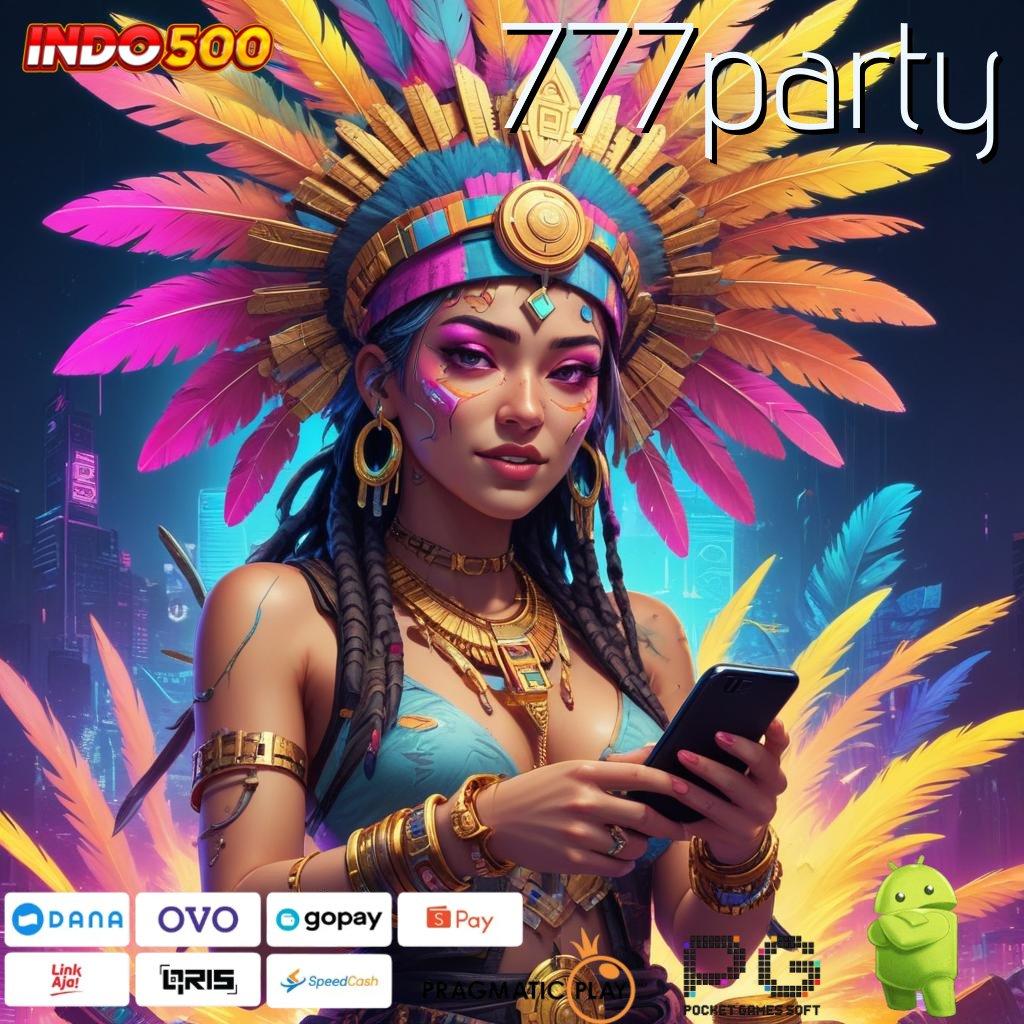 777PARTY Depo Dana 25K Bonus Konsisten Tiap Hari