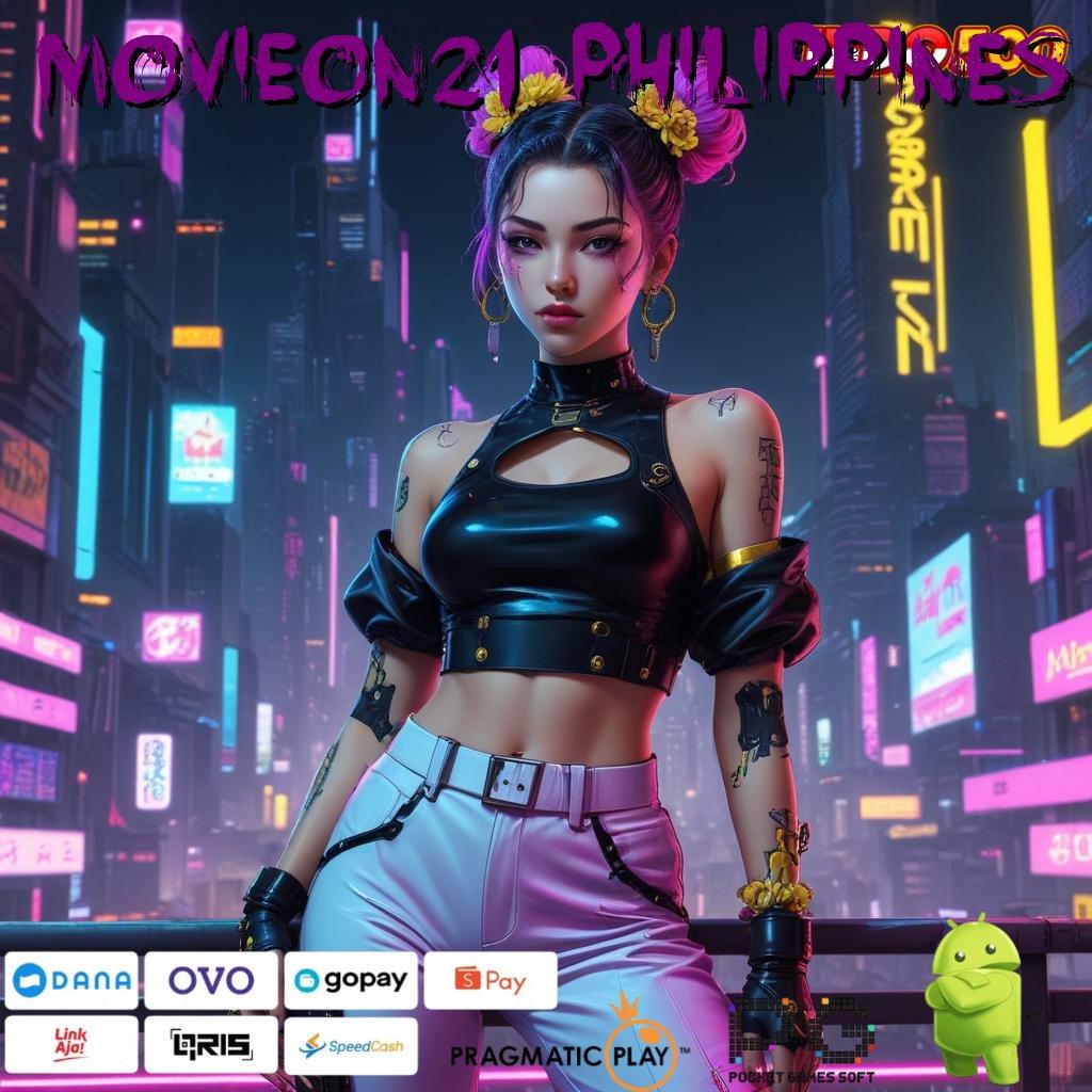 MOVIEON21 PHILIPPINES Tidak Memerlukan Pembayaran Download Apk Slot Maxwin Versi Terbaru