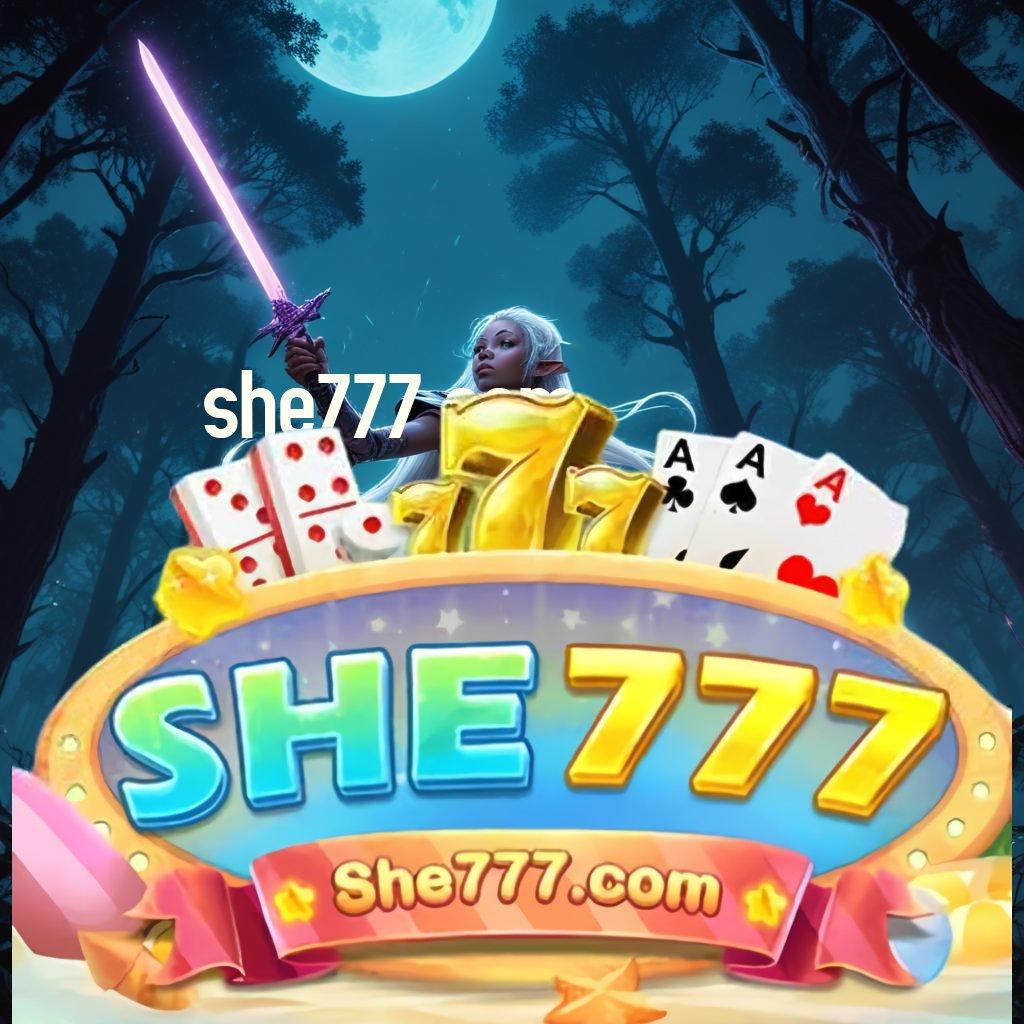 SHE777 COM , pilihan game tanpa batas