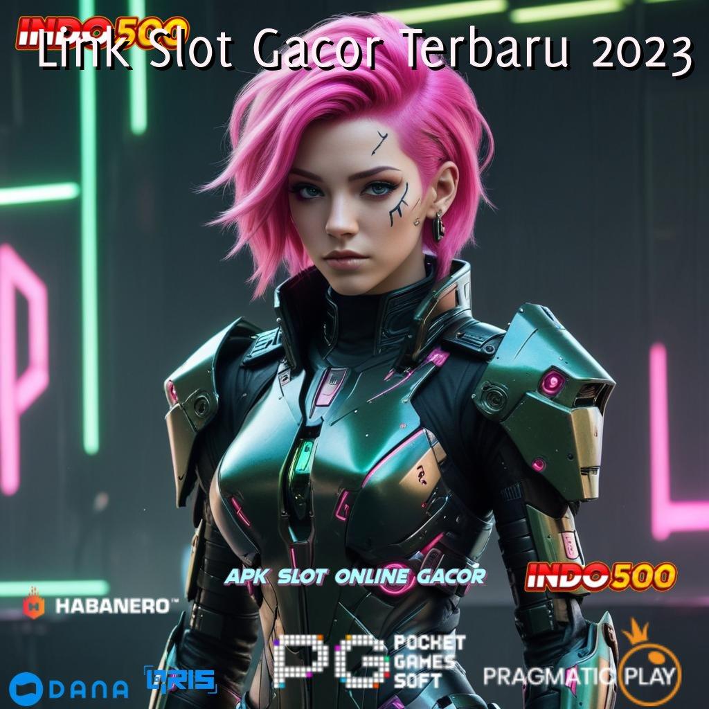 Link Slot Gacor Terbaru 2023