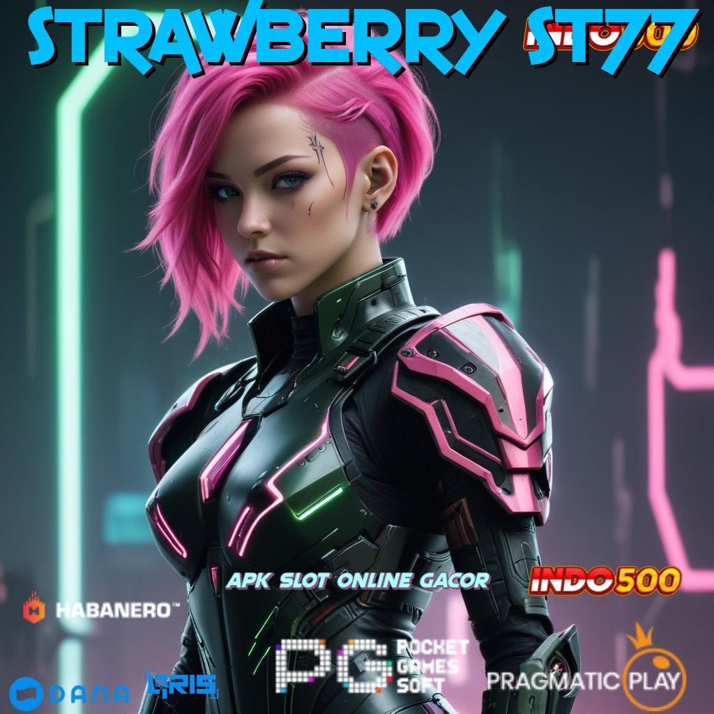 STRAWBERRY ST77 🔎 Prioritas Baru Eksklusif APK Slot Idr 777 2025 Penuh Pembaruan