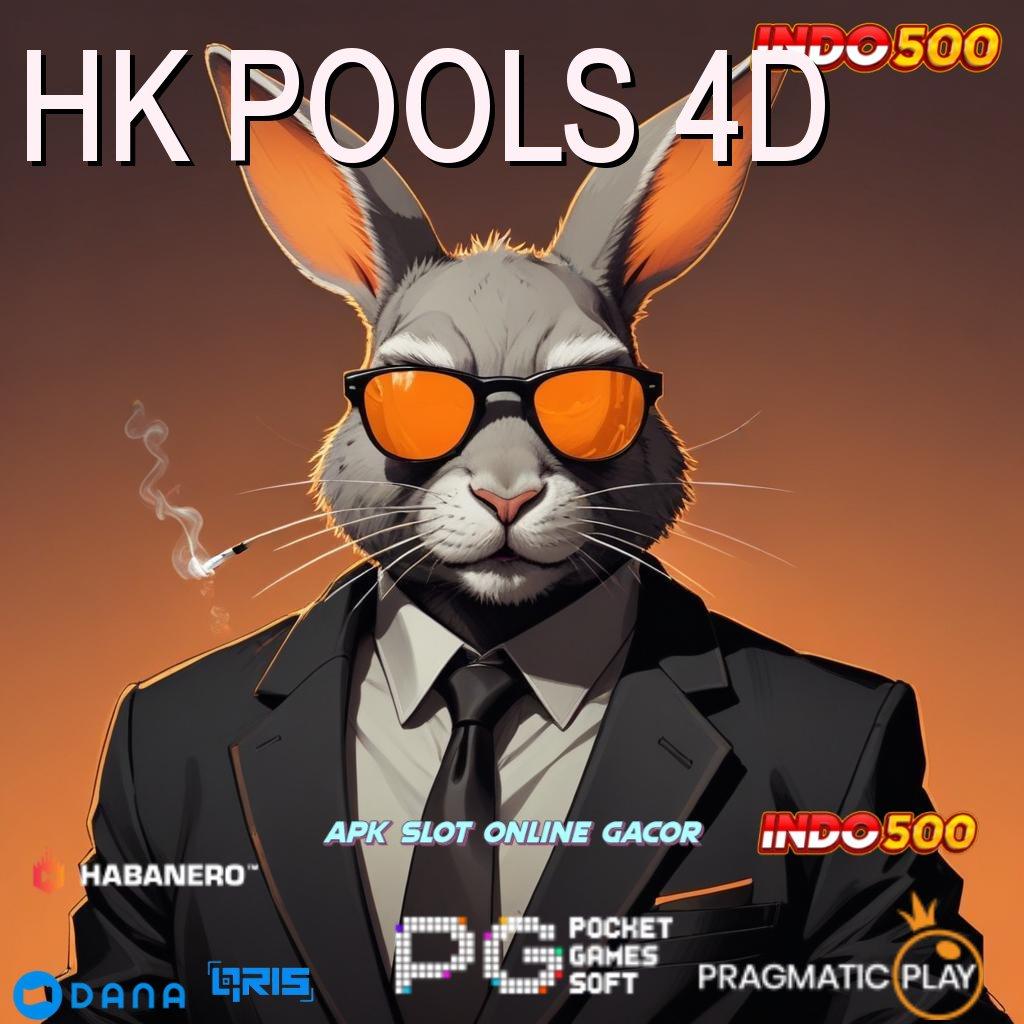 HK POOLS 4D Pembaruan Teknologi Unduh Bonus Jaminan Penuh Kepastian