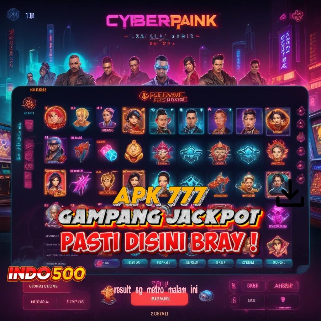 RESULT SG METRO MALAM INI fleksibel jackpot dengan untung cepat