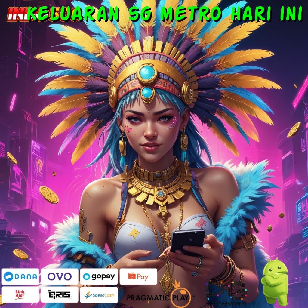 KELUARAN SG METRO HARI INI Rasakanlah Kesempatan Besar di Dunia Slot APK