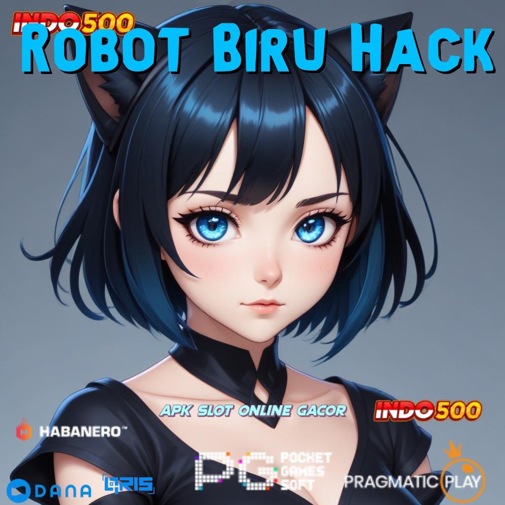 Robot Biru Hack