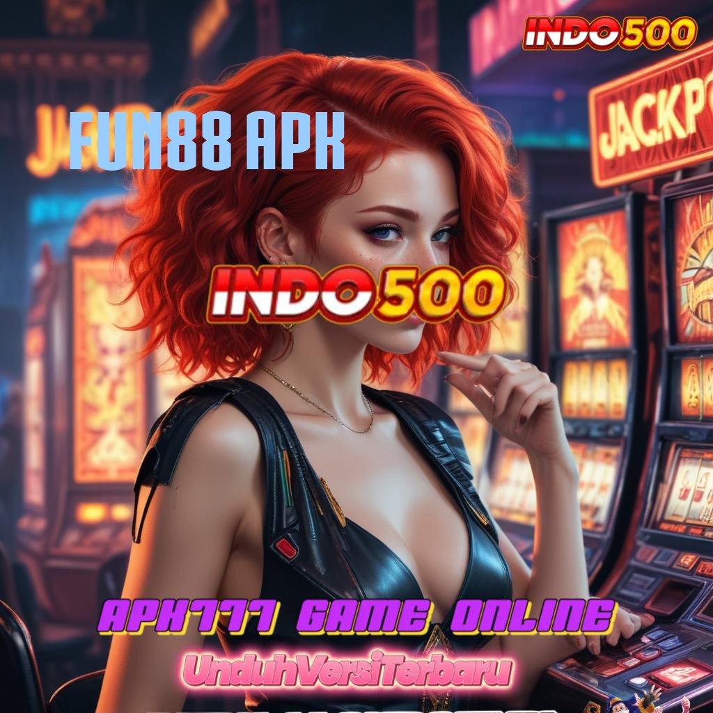 FUN88 APK langsung maxwin dalam permainan baru untuk semua pemain hari ini