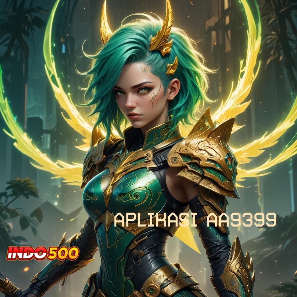 APLIKASI AA9399 ⚡ DP Kecil Jackpot Langsung Masuk Dompet Anda