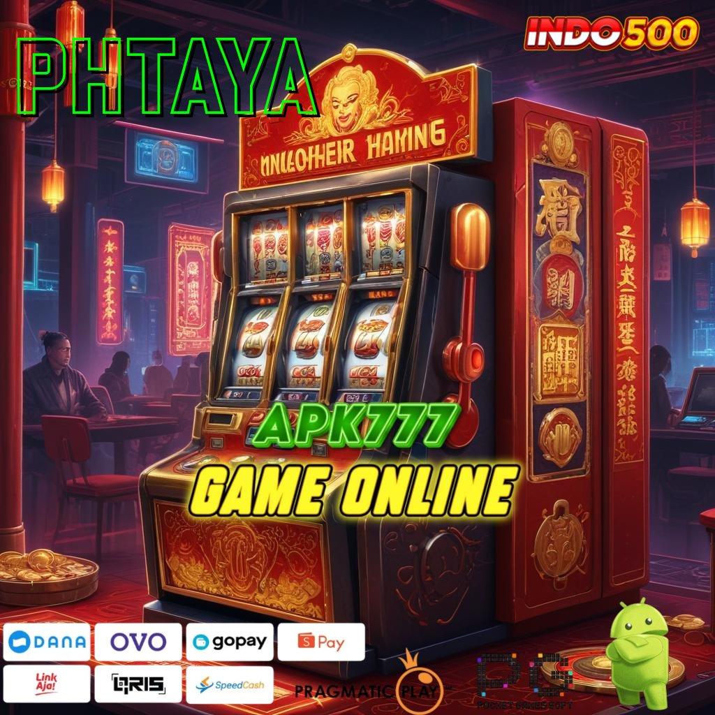 PHTAYA 🔥 Game Baru Dengan Hadiah Besar Tanpa Henti