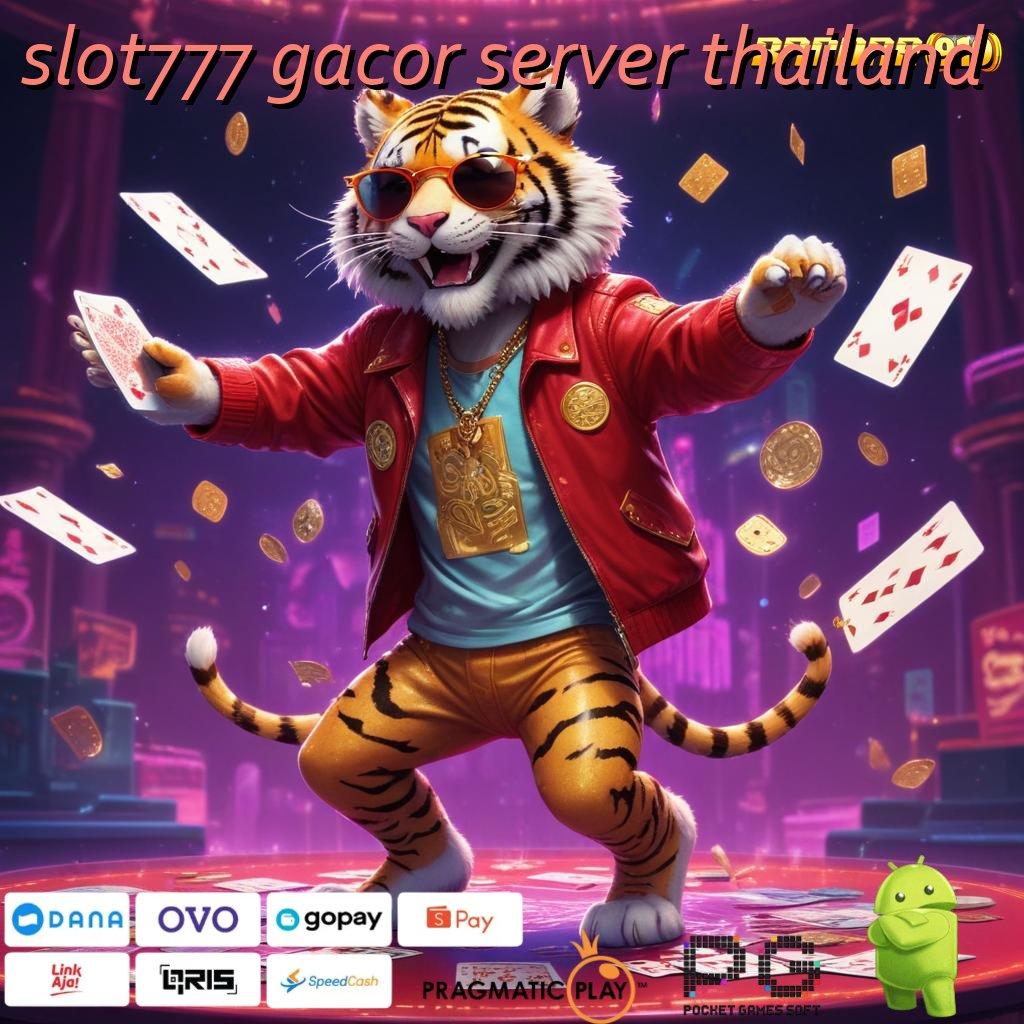 SLOT777 GACOR SERVER THAILAND : Game Baru Dengan Deposit Dana Aman