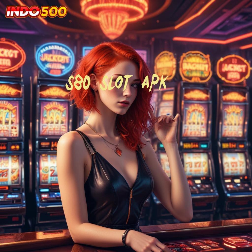 S80 SLOT APK ♒ Layanan RTP Tertinggi Versi Terbaru Modul