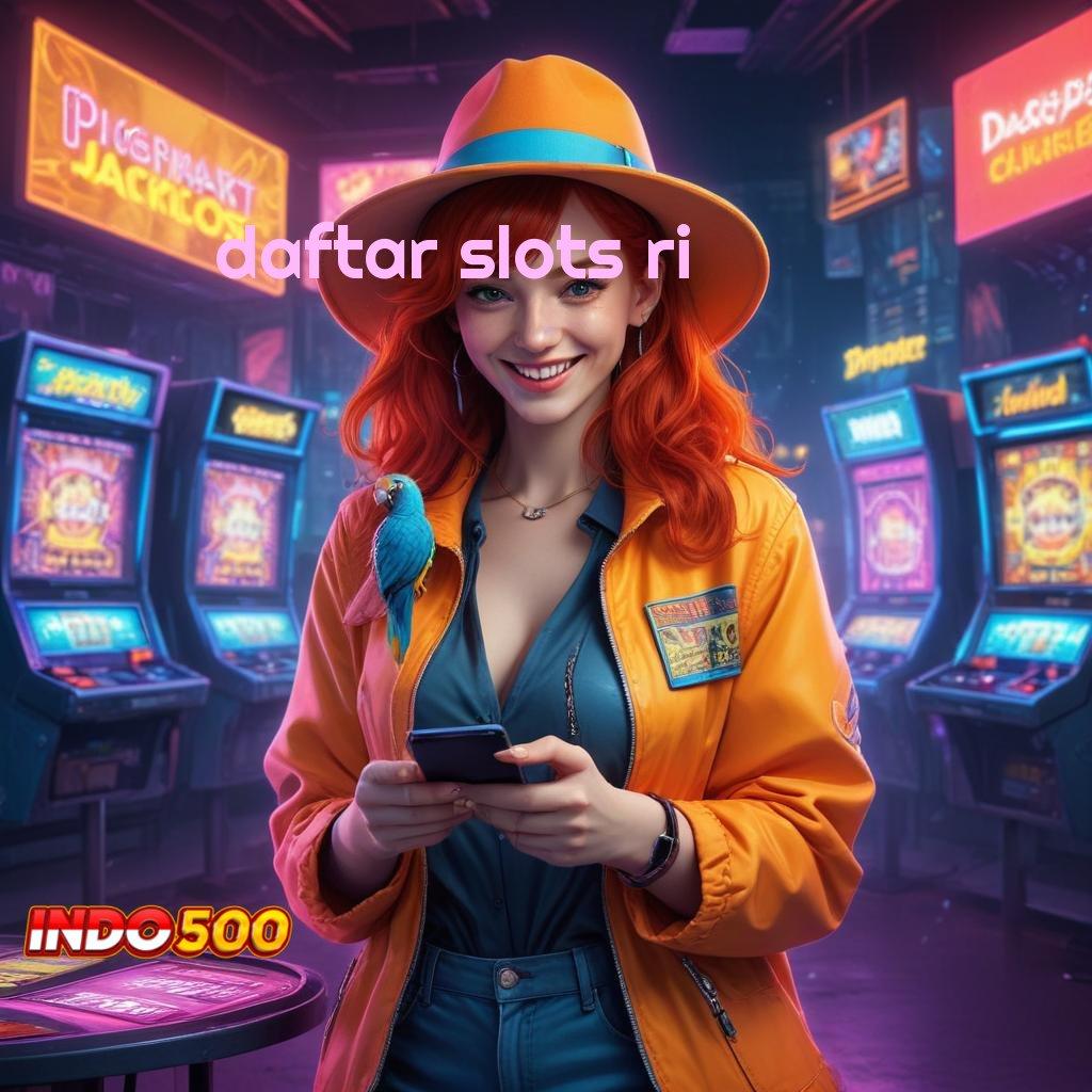 DAFTAR SLOTS RI gacor mulus tanpa hambatan berkembang ganda