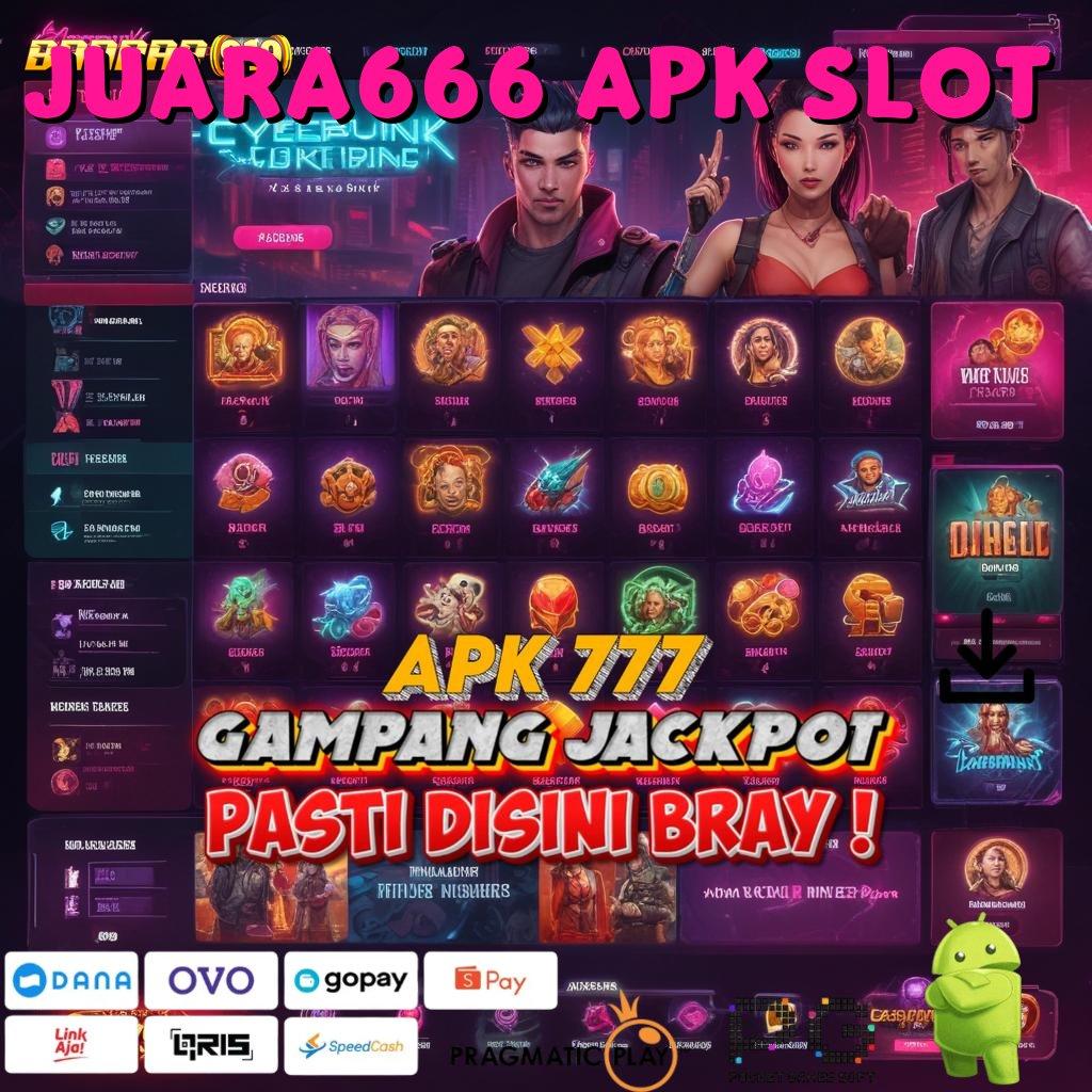 JUARA666 APK SLOT > Auto (Versi New) Cuan Stabil! Unduh Apk Slot Gacor 777 untuk Android & iOS