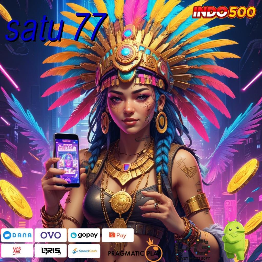 SATU 77 Versi Baru Untuk Jackpot Kaya