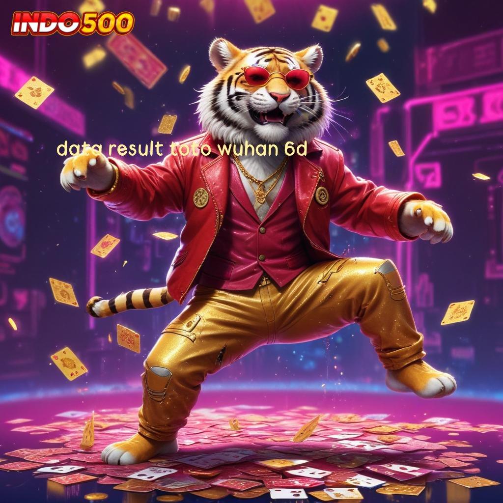 DATA RESULT TOTO WUHAN 6D Slot Langka Profit Melimpah Spin Saja Dulu