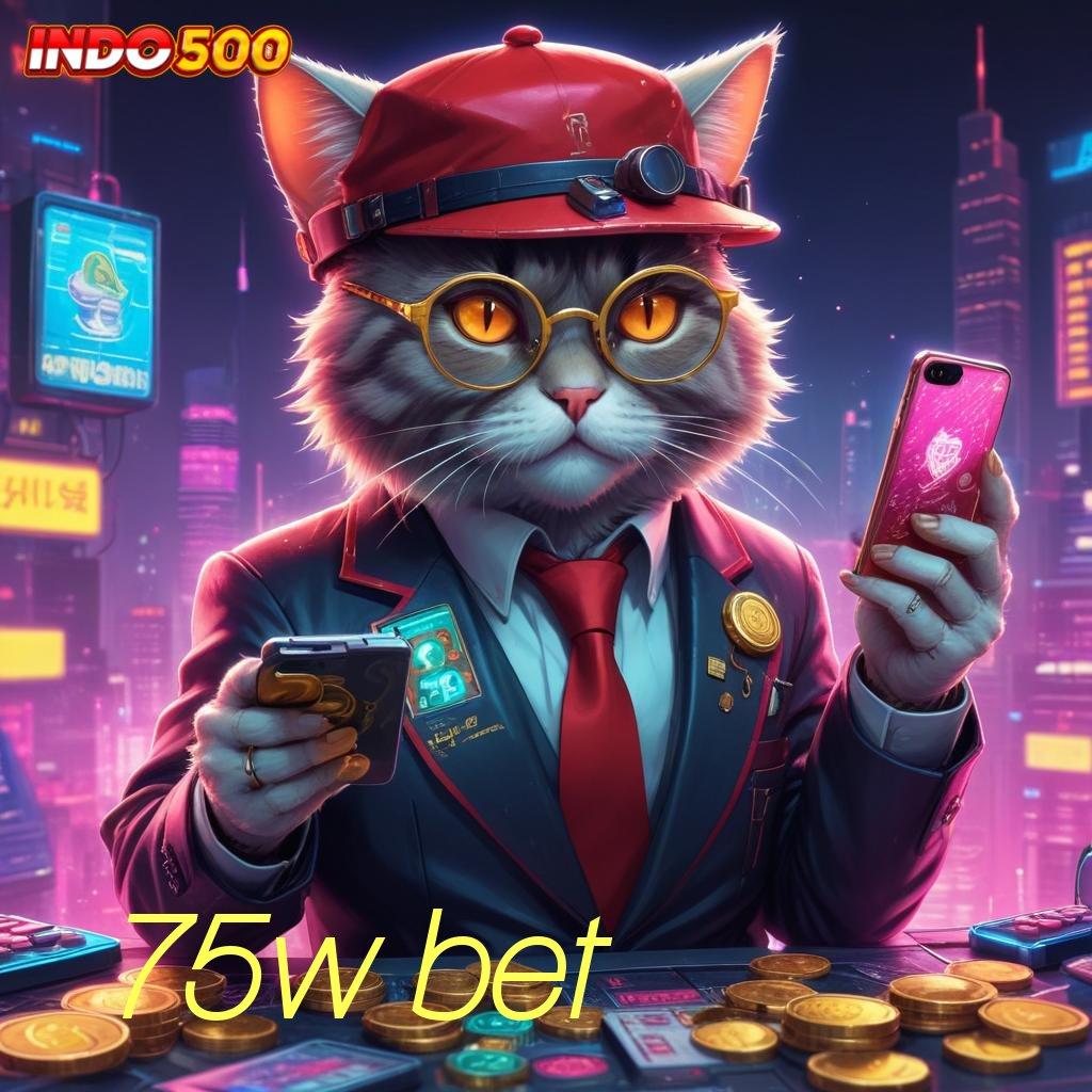 75W BET mengatur bonus ekspres cepat auto scatter