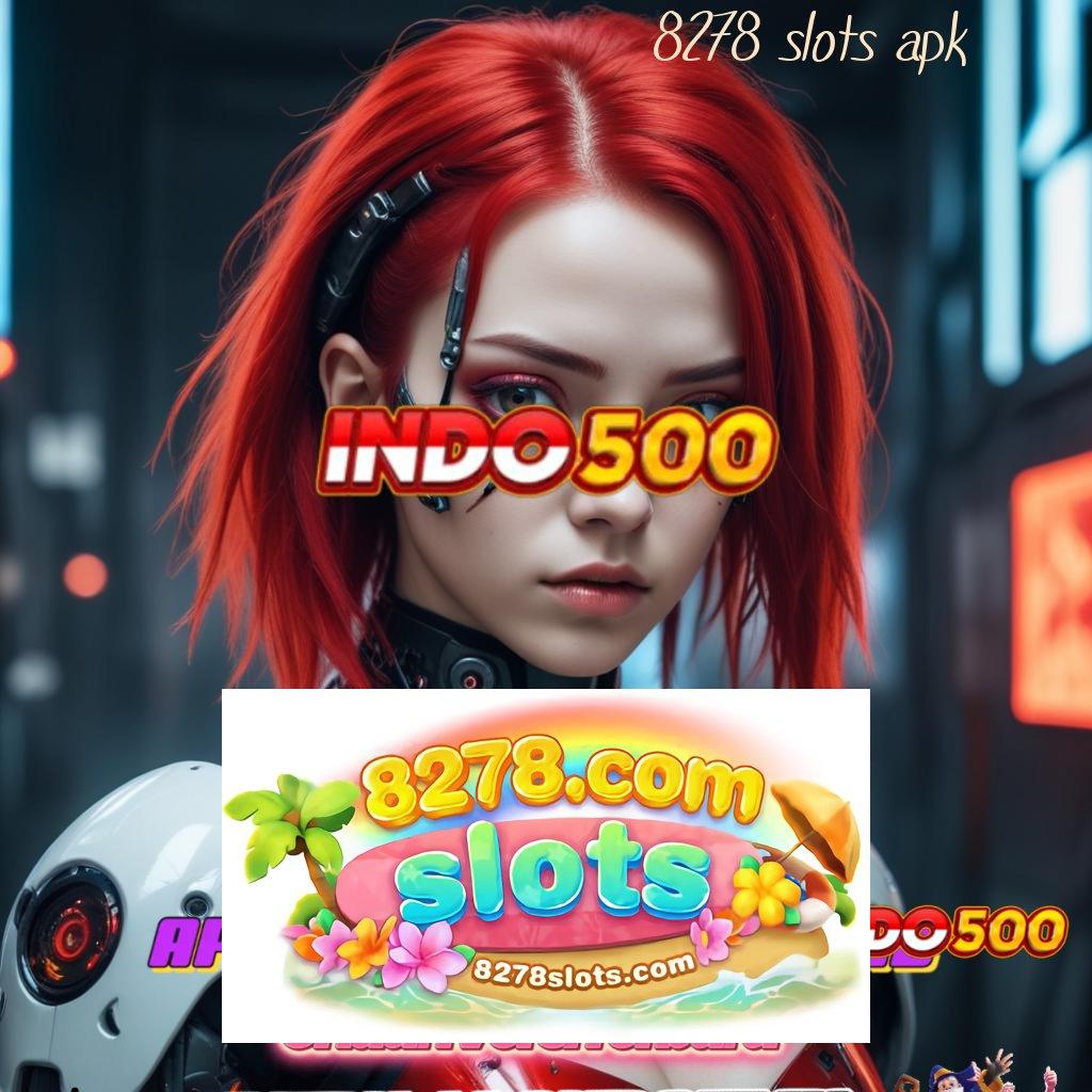 8278 SLOTS APK 👉 Platform Digital Baru untuk Keuntungan Tanpa Batas