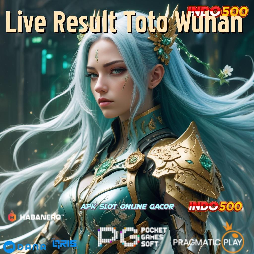 Live Result Toto Wuhan