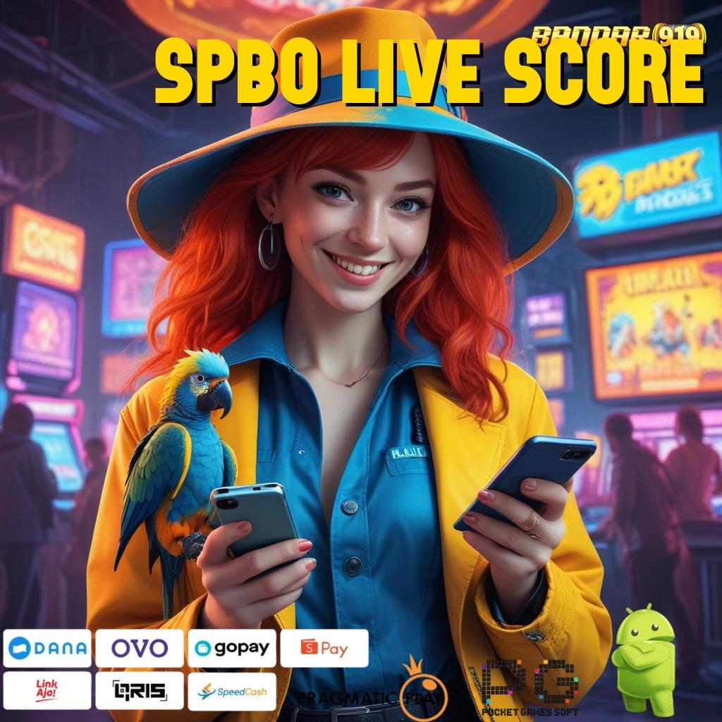 SPBO LIVE SCORE > panduan kemenangan maksimal untuk mesin cuan