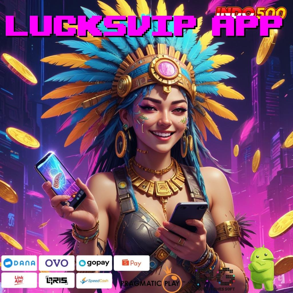 LUCKSVIP APP kode beruntung produktif langsung sultan