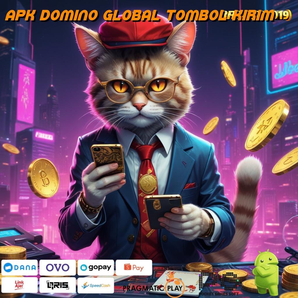 APK DOMINO GLOBAL TOMBOL KIRIM @ keuntungan hasil kerja keras