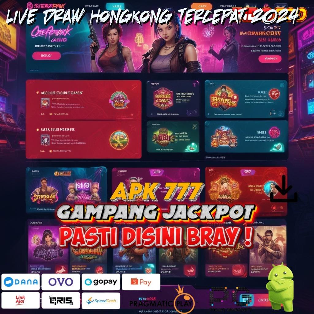 LIVE DRAW HONGKONG TERCEPAT 2024 Aplikasi Dinamis Dengan Maxwin