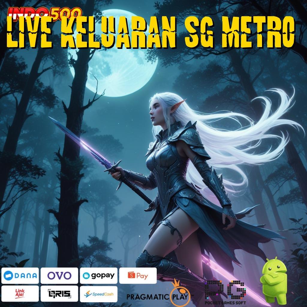 Live Keluaran Sg Metro