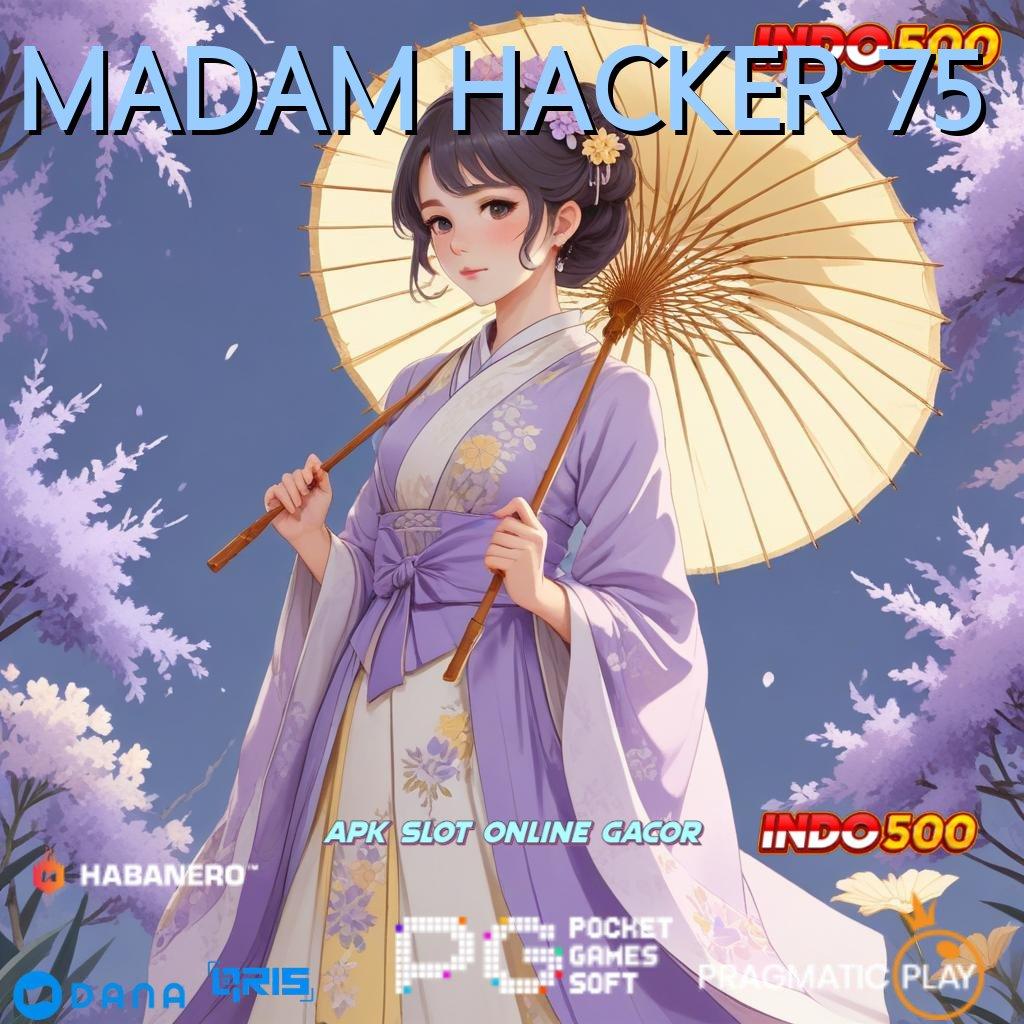 MADAM HACKER 75 | Spin Jackpot Dengan Fitur Keuntungan Ganda