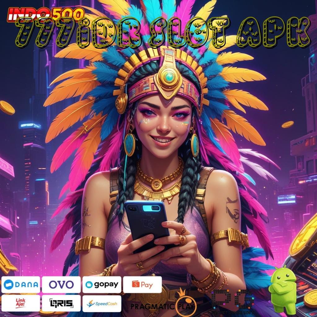 777IDR SLOT APK jalur cadangan unggul kemenangan tak terbendung