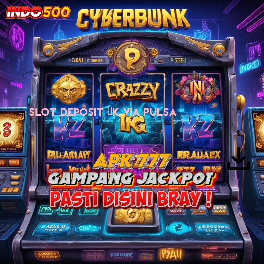 SLOT DEPOSIT 5K VIA PULSA → Jackpot Melimpah dari Slot Server Pragmatic Thailand