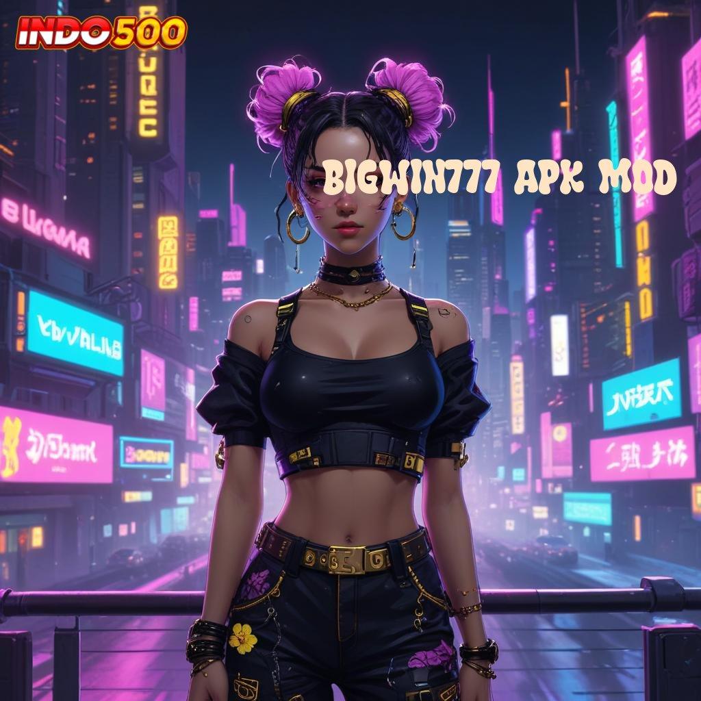 BIGWIN777 APK MOD → keuntungan instan slot baru modal kecil