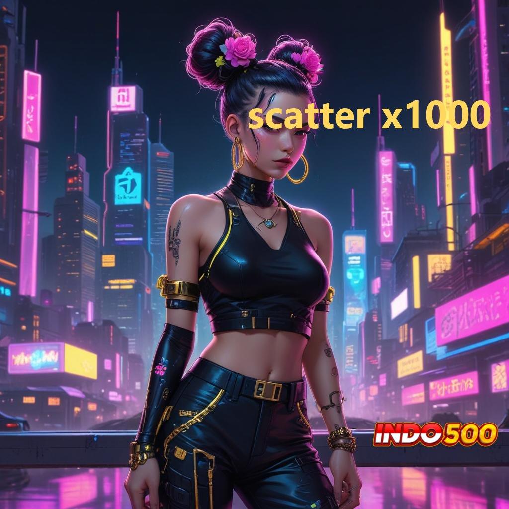 SCATTER X1000 | Pintu Belakang Internet 100 Hadiah Pemula Tanpa IP