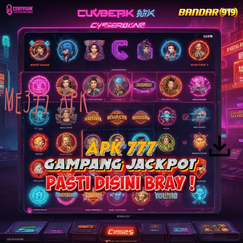 ME355 APK ✷ Event Hoki Dengan Teknologi Terdepan Hari Ini