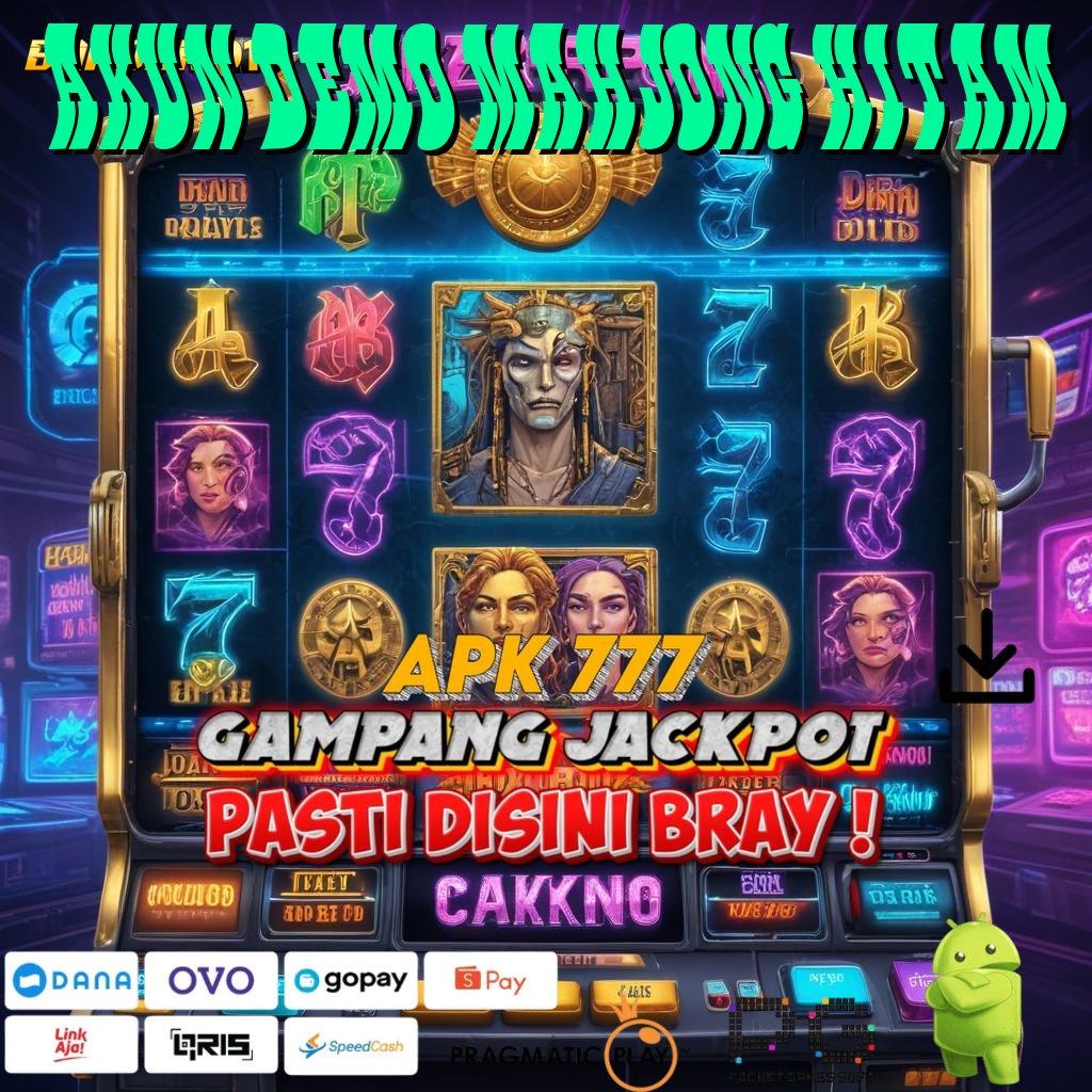 AKUN DEMO MAHJONG HITAM # Spin Gampang Bonus Langsung Cair Setiap Hari