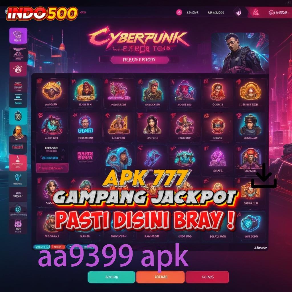 AA9399 APK ✅ Rilis Mutakhir Pencetak Uang