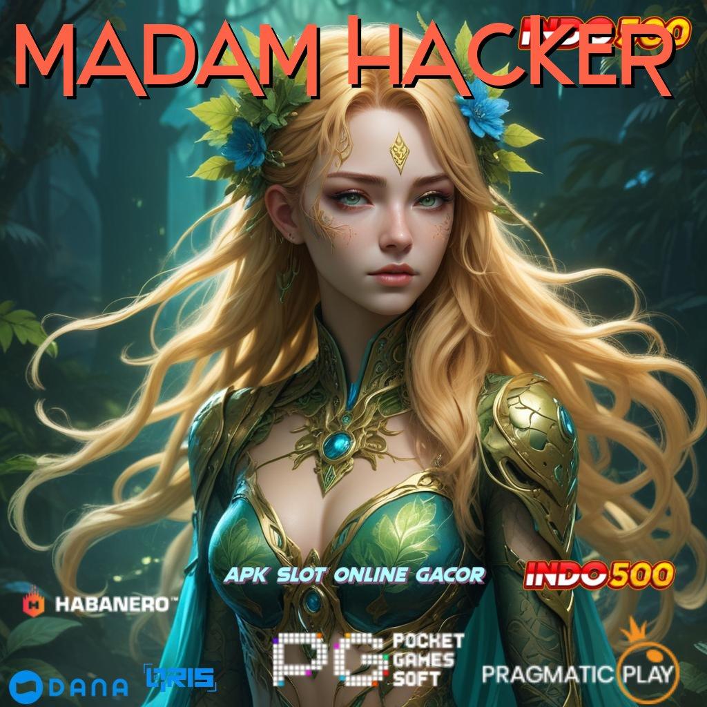 MADAM HACKER : sumber link mesin slot paling baru