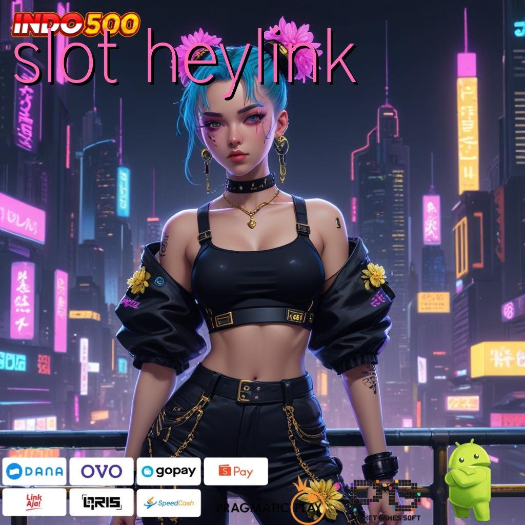 SLOT HEYLINK praktis dan cepat tidak rumit sama sekali