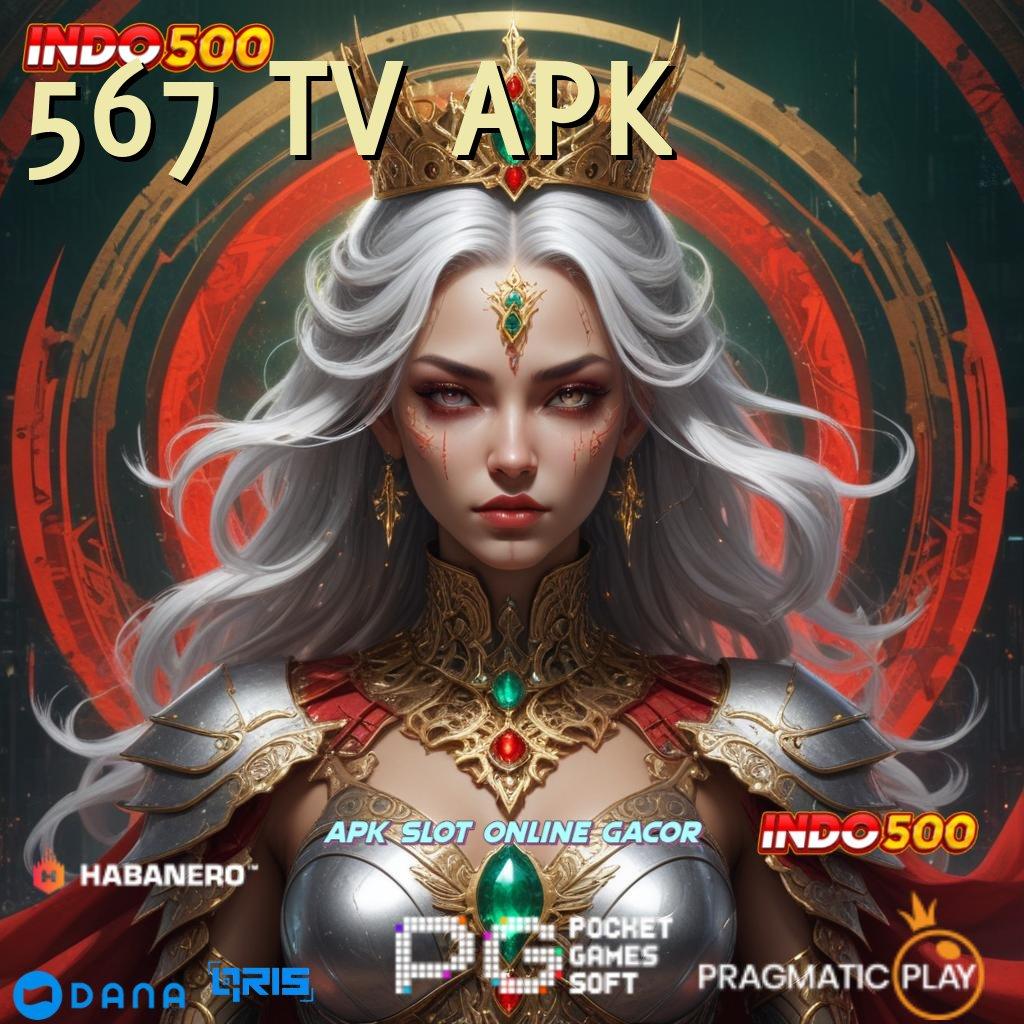 567 TV APK , Ternama Gampang Instal Apk Di Android