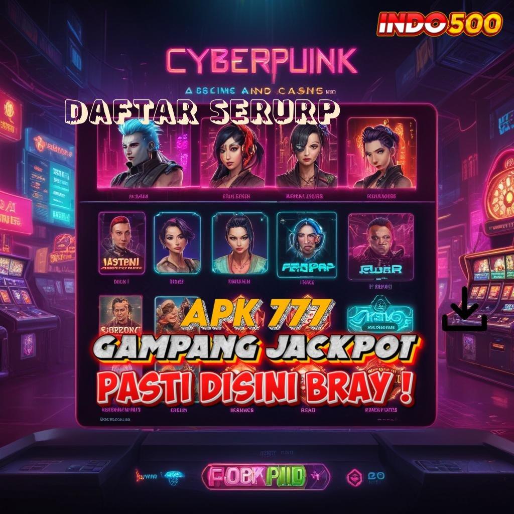 DAFTAR SERURP Depo Pulsa 5 Ribu Download Gratis Apk Slot Maxwin Terbaru