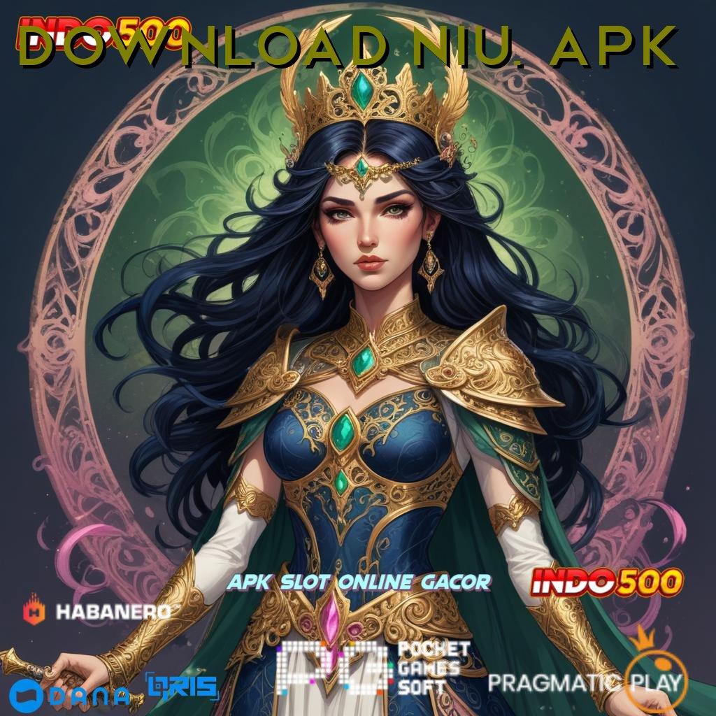 DOWNLOAD NIU6 APK 💫 Temukan Spin Terbaik untuk Cuan Hari Ini