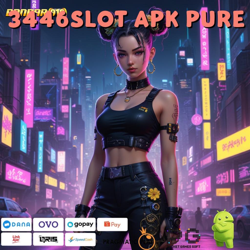 3446SLOT APK PURE , Jalur Untung Efektif dengan Kecepatan Spin Tinggi