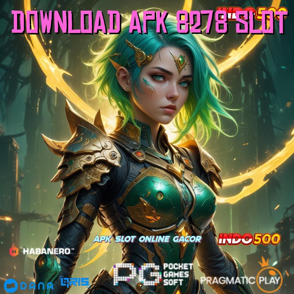 DOWNLOAD APK 8278 SLOT ➜ Bonus APK Pembaruan 57