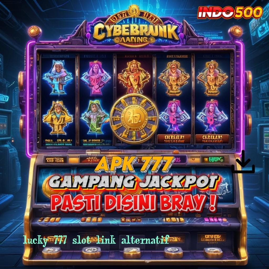 LUCKY 777 SLOT LINK ALTERNATIF update terbaru aman nasib di tangan